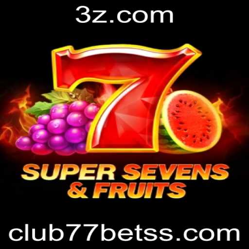 Explore o Empolgante Mundo de 7SuperSevensFruits no Club77Bet